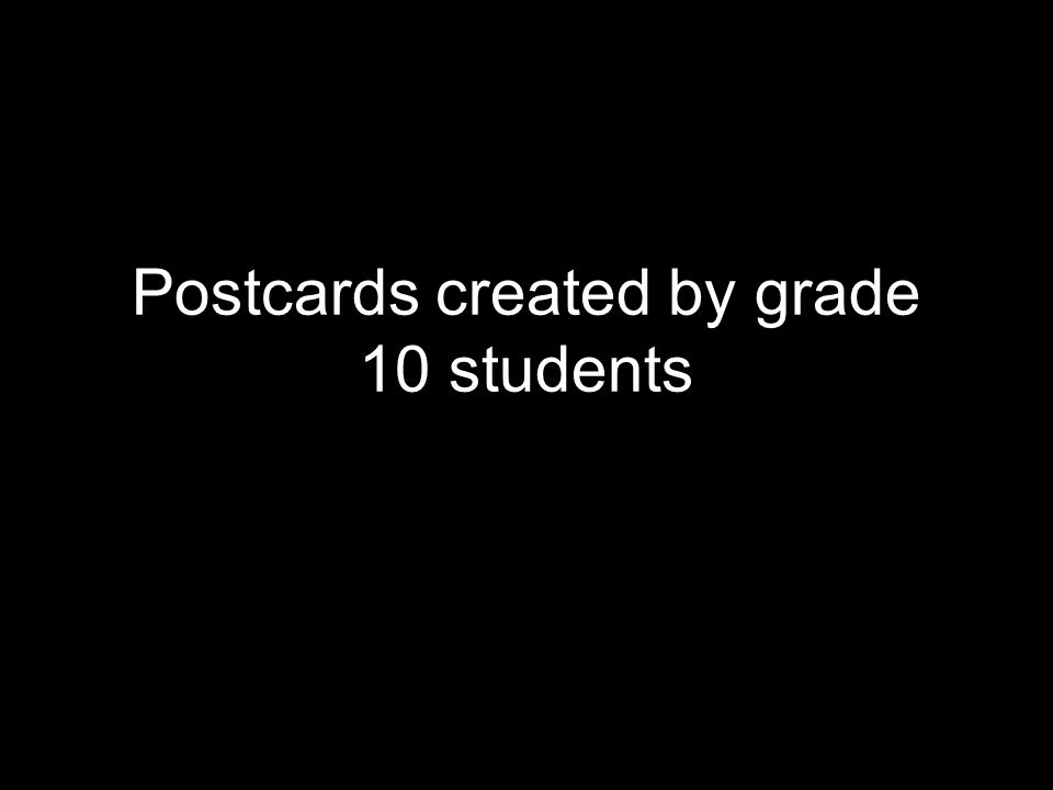 Postcards created by grade 10 students