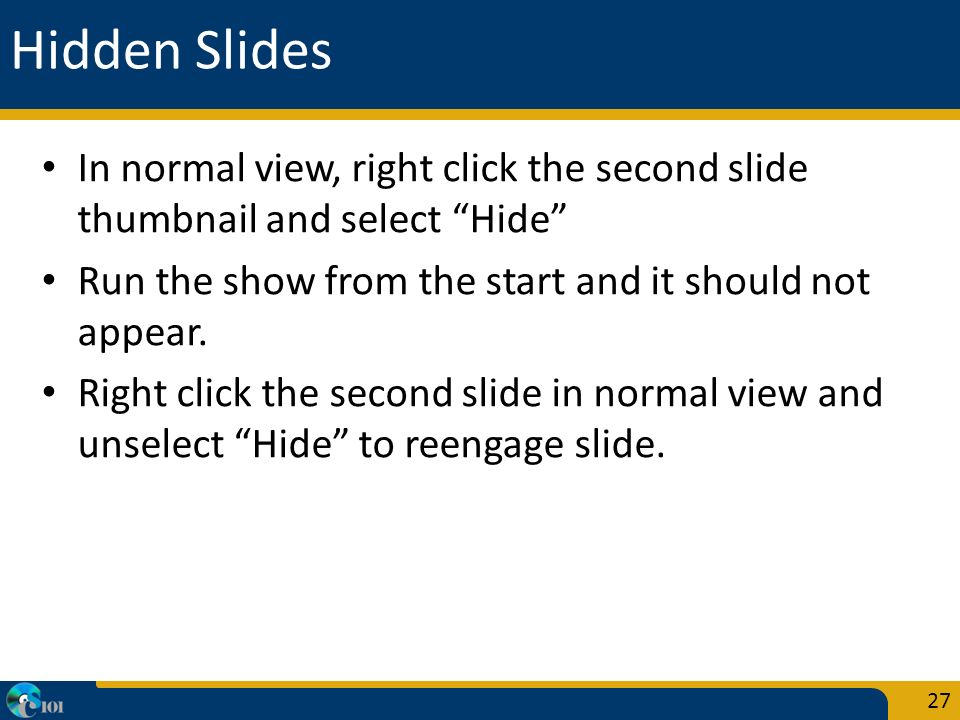 Hidden Slides In normal view, right click the second slide thumbnail and select Hide Run the show from the start and it should not appear.
