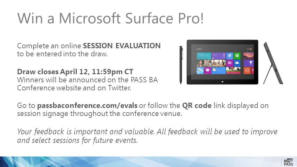 Win a Microsoft Surface Pro. Complete an online SESSION EVALUATION to be entered into the draw.