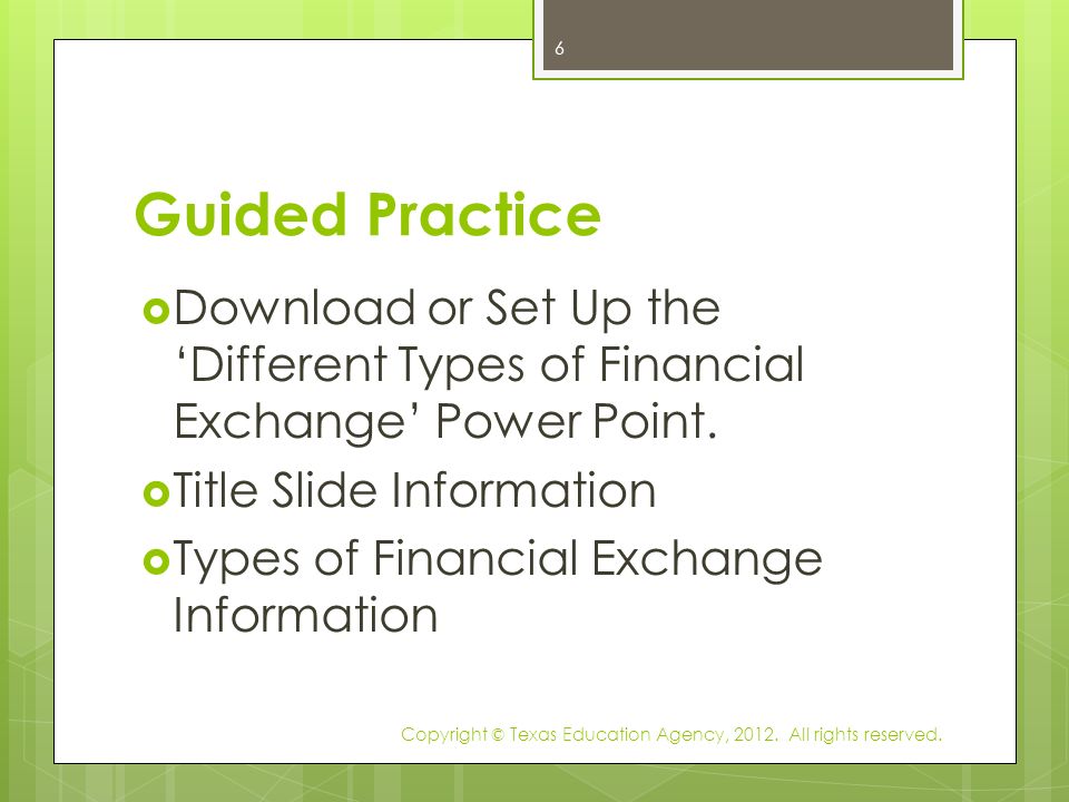 Guided Practice  Download or Set Up the ‘Different Types of Financial Exchange’ Power Point.