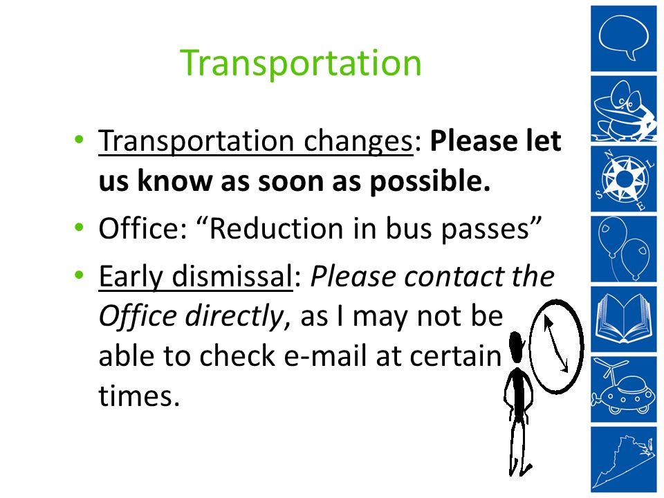 Transportation Transportation changes: Please let us know as soon as possible.