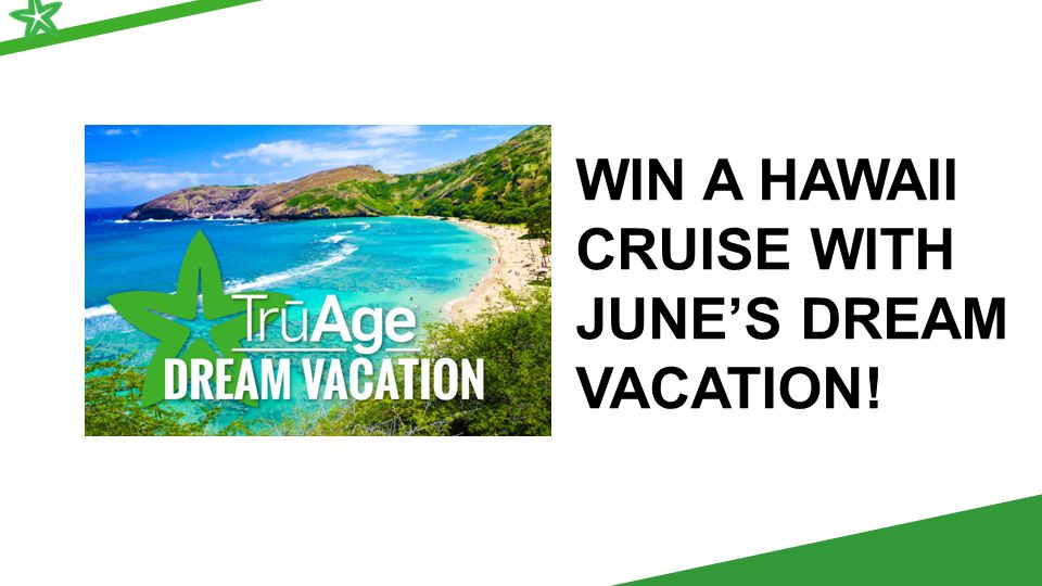 WIN A HAWAII CRUISE WITH JUNE’S DREAM VACATION!