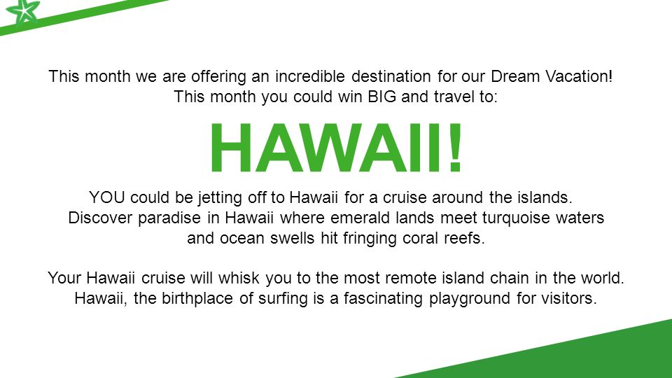 This month we are offering an incredible destination for our Dream Vacation.