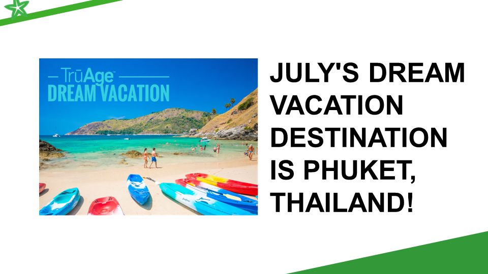 JULY S DREAM VACATION DESTINATION IS PHUKET, THAILAND!