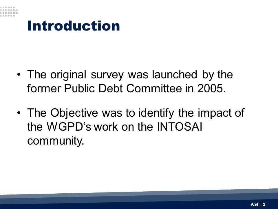 Introduction The original survey was launched by the former Public Debt Committee in 2005.
