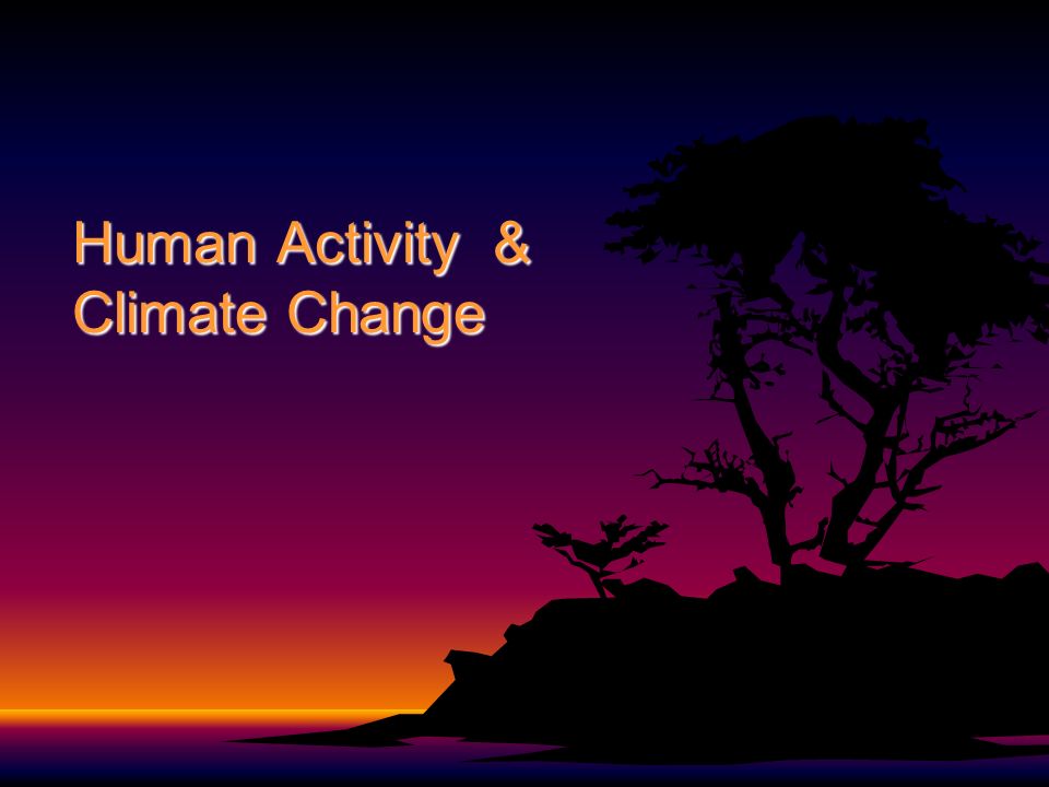 Human Activity & Climate Change