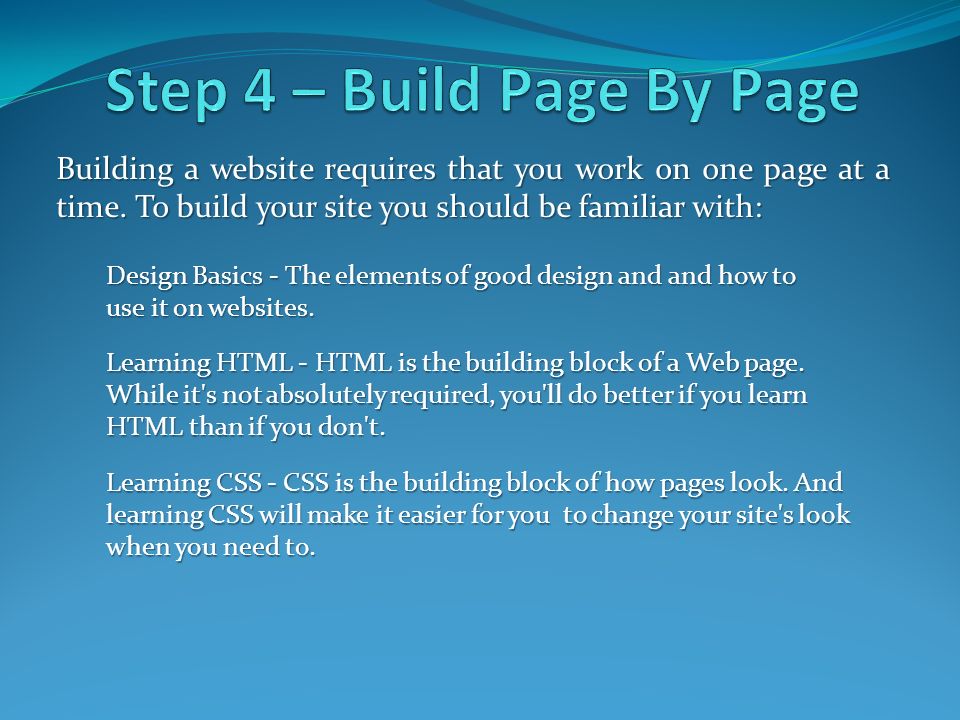 Building a website requires that you work on one page at a time.