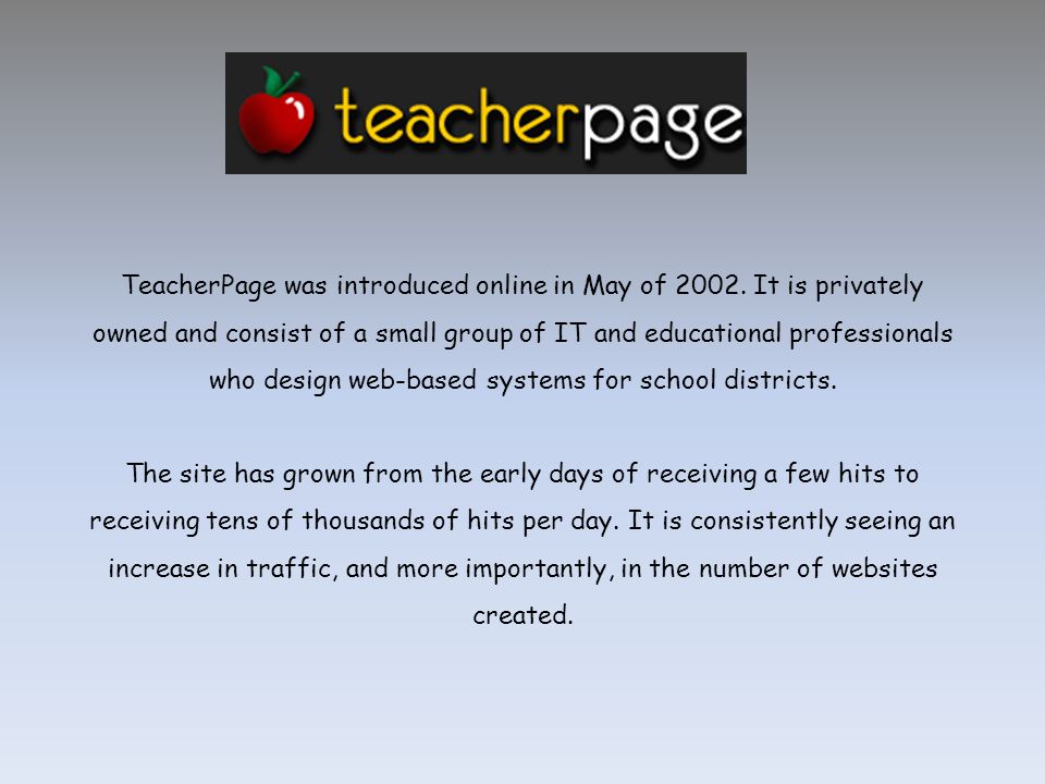 TeacherPage was introduced online in May of 2002.