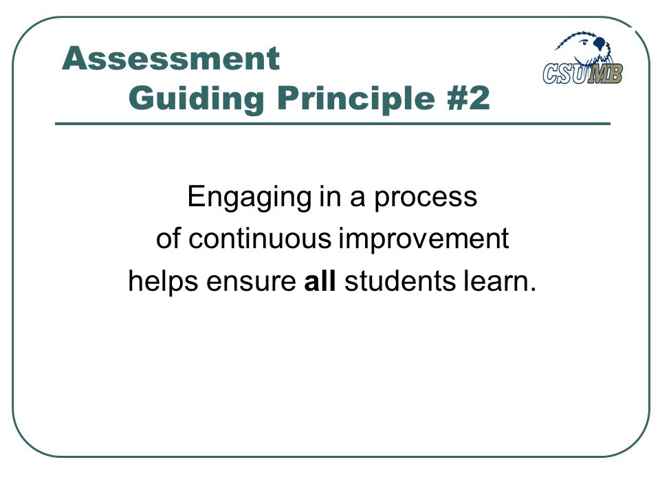 Engaging in a process of continuous improvement helps ensure all students learn.