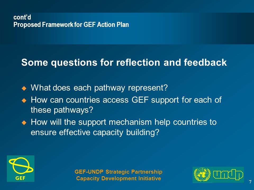 7 cont’d Proposed Framework for GEF Action Plan Some questions for reflection and feedback  What does each pathway represent.