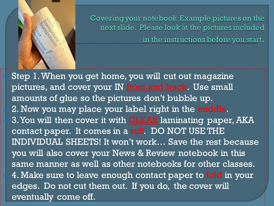  Step 1. When you get home, you will cut out magazine pictures, and cover your IN front and back.