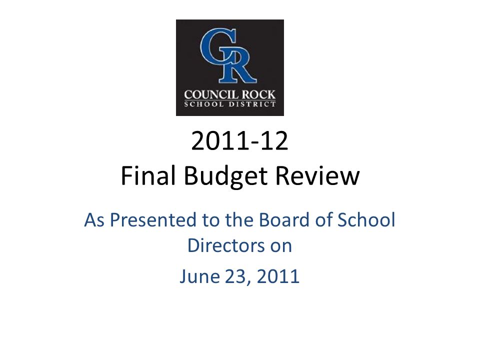 Final Budget Review As Presented to the Board of School Directors on June 23, 2011