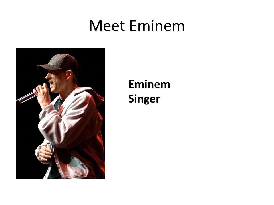 Meet Eminem Eminem Singer