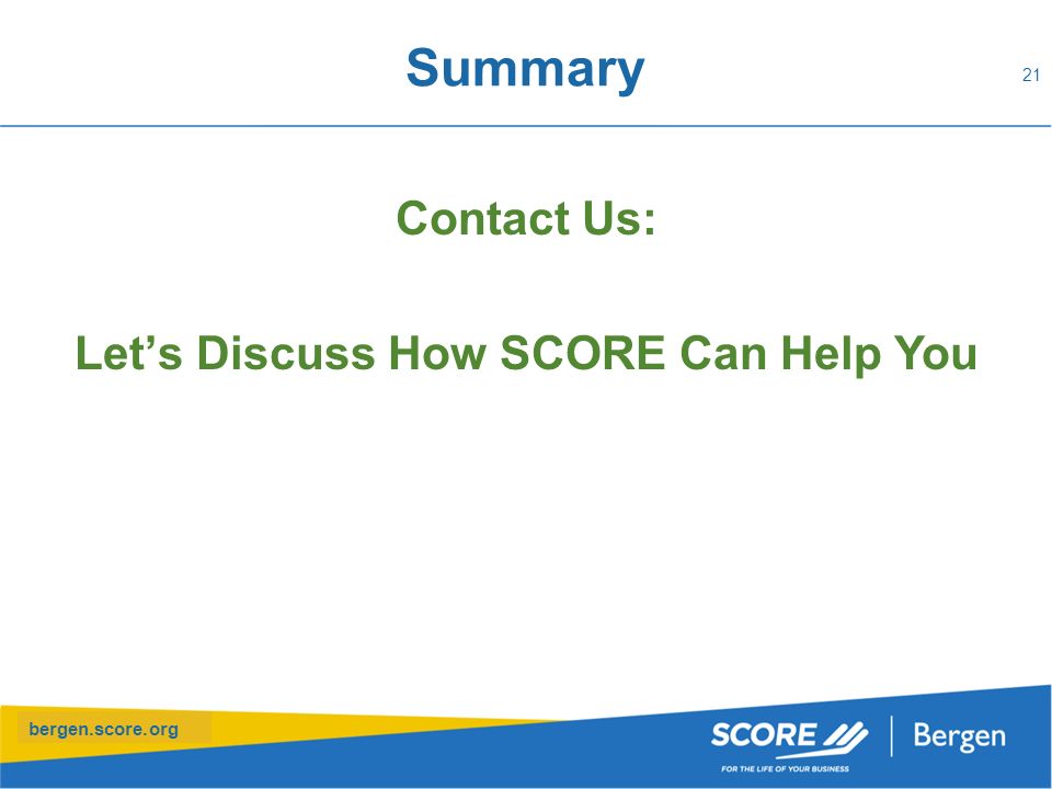 bergen.score.org Summary Contact Us: Let’s Discuss How SCORE Can Help You 21