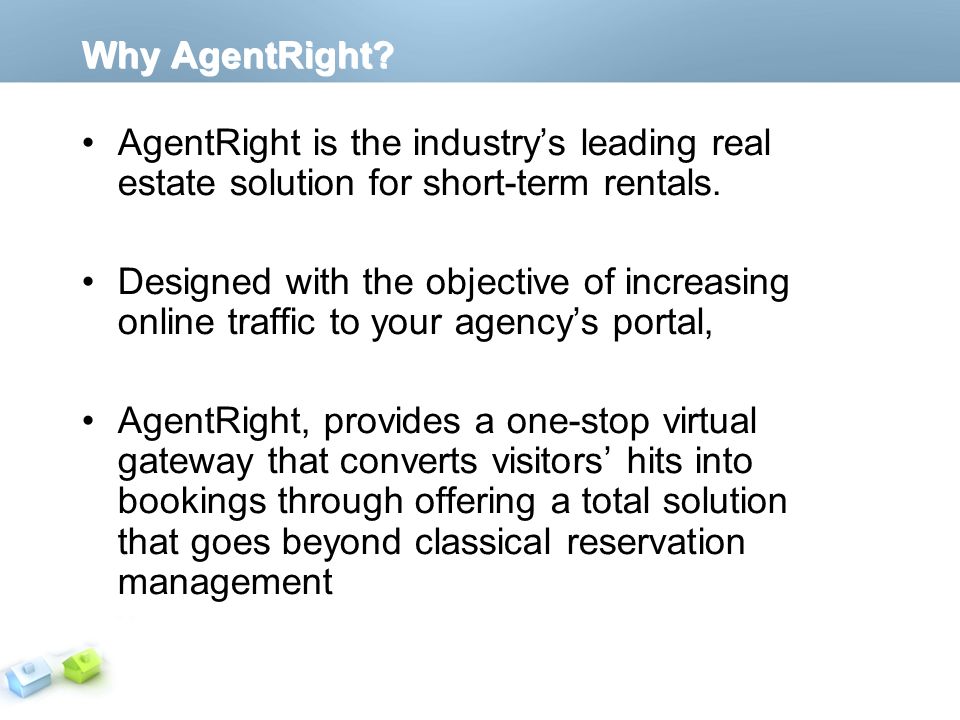 Why AgentRight. AgentRight is the industry’s leading real estate solution for short-term rentals.