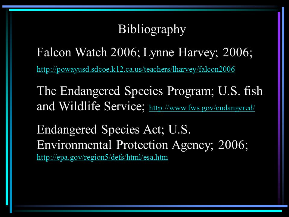 Bibliography Falcon Watch 2006; Lynne Harvey; 2006;     The Endangered Species Program; U.S.