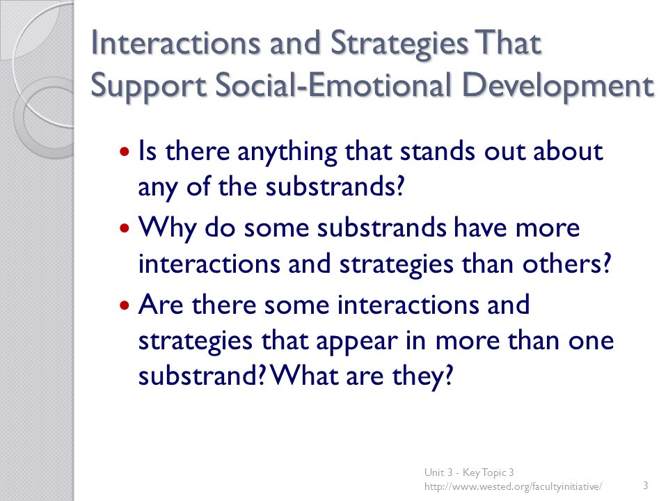 Interactions and Strategies That Support Social-Emotional Development Is there anything that stands out about any of the substrands.