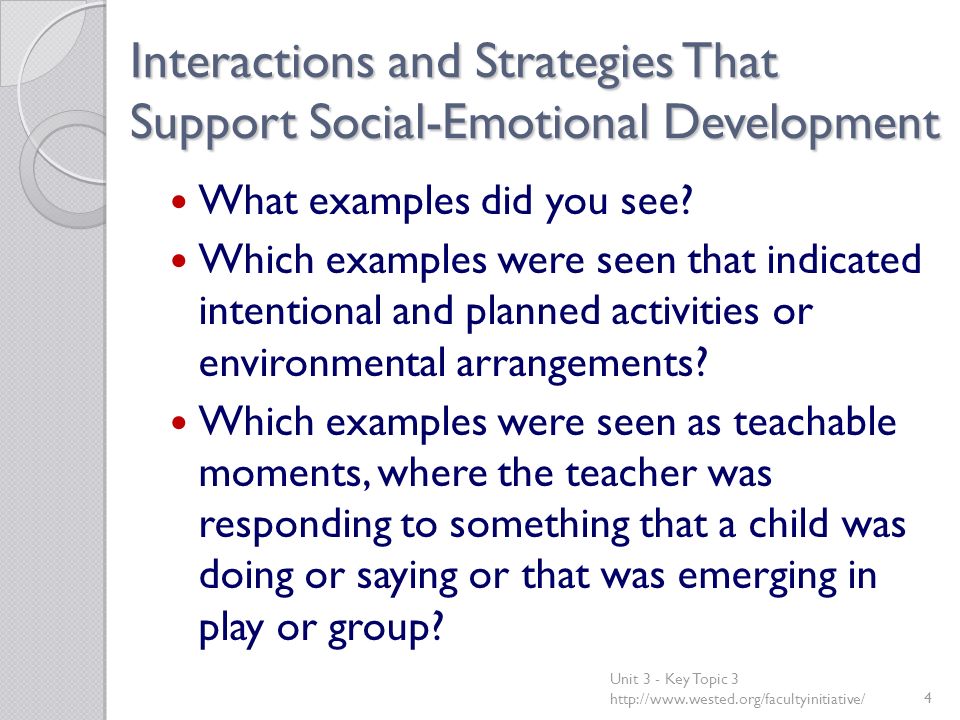 Interactions and Strategies That Support Social-Emotional Development What examples did you see.