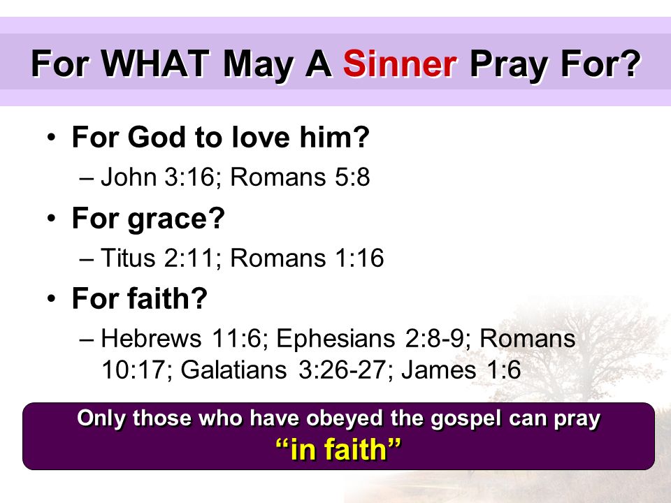 For WHAT May A Sinner Pray For. For God to love him.