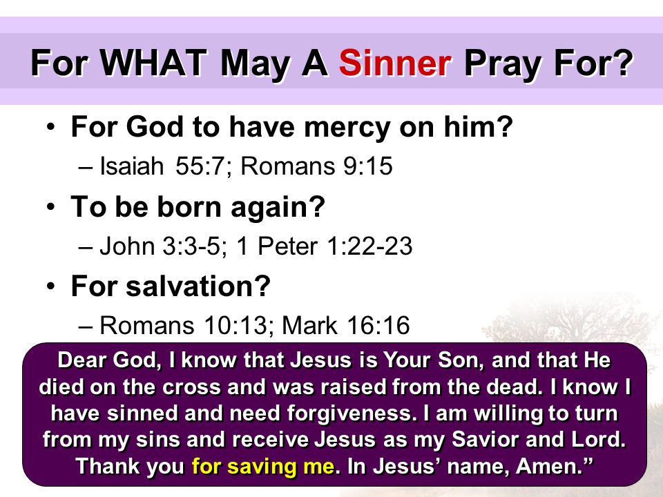 For WHAT May A Sinner Pray For. For God to have mercy on him.