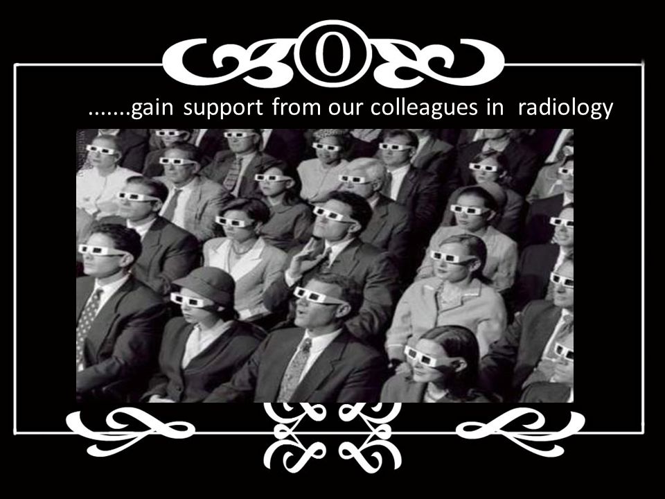 gain support from our colleagues in radiology