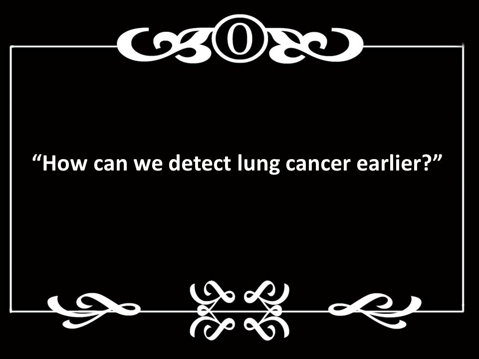 How can we detect lung cancer earlier