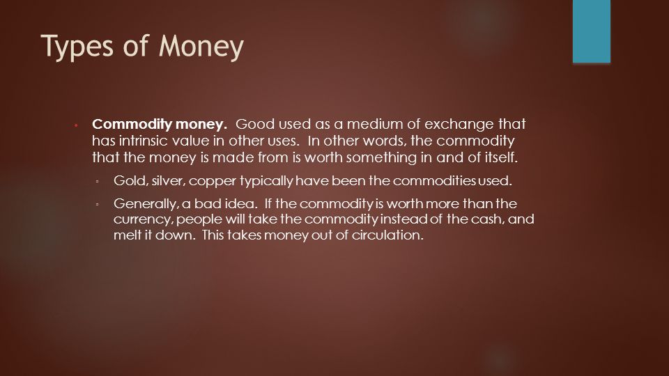 Types of Money Commodity money.