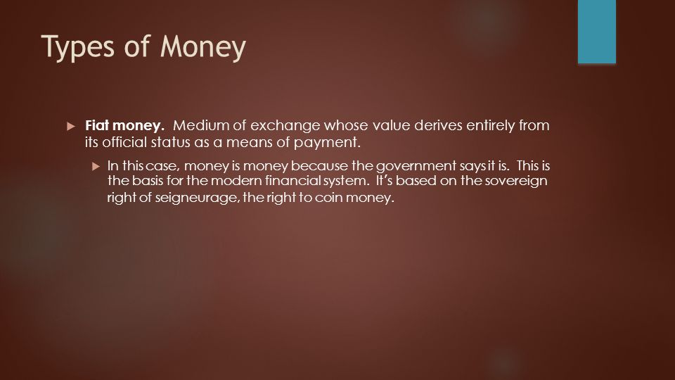 Types of Money  Fiat money.