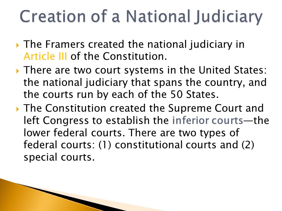  The Framers created the national judiciary in Article III of the Constitution.