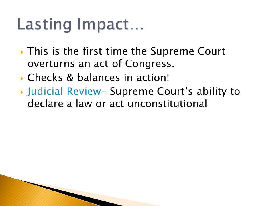  This is the first time the Supreme Court overturns an act of Congress.