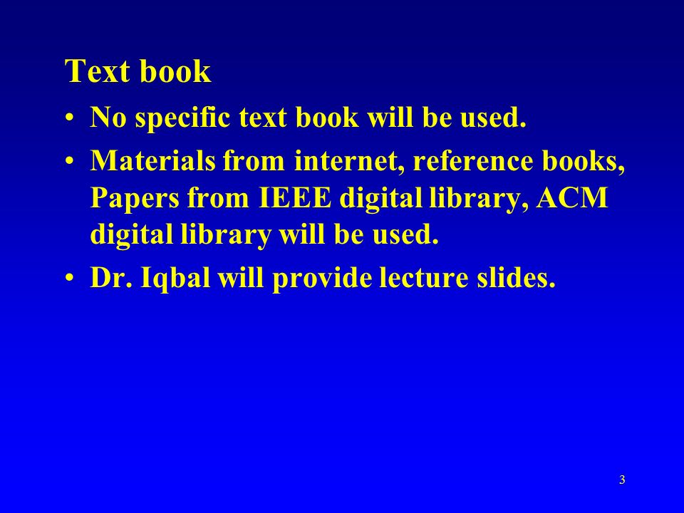 3 Text book No specific text book will be used.