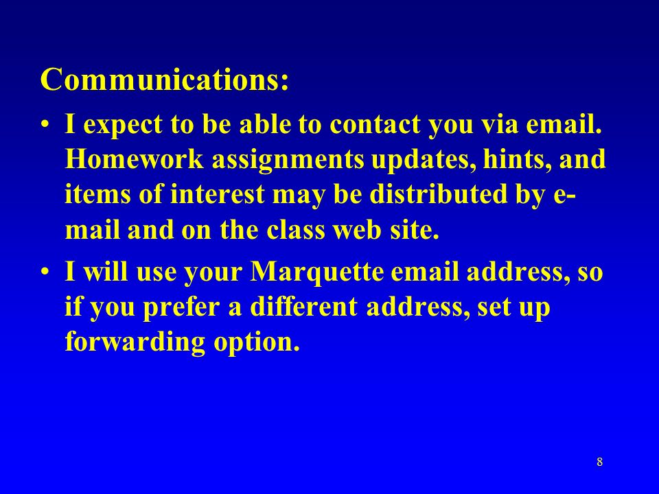 8 Communications: I expect to be able to contact you via  .