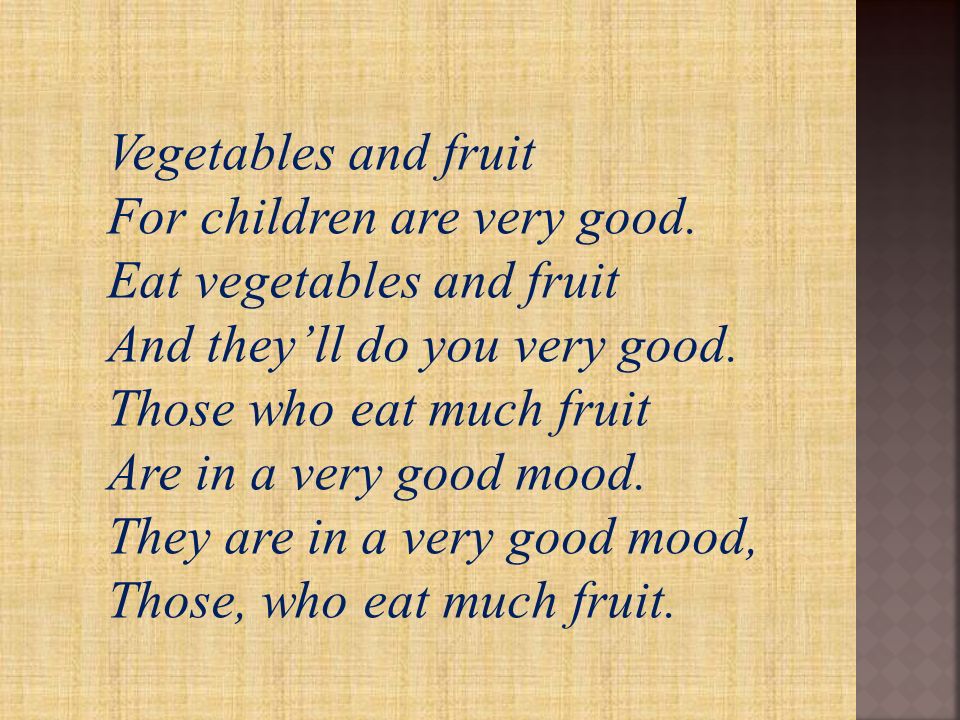 Vegetables and fruit For children are very good.