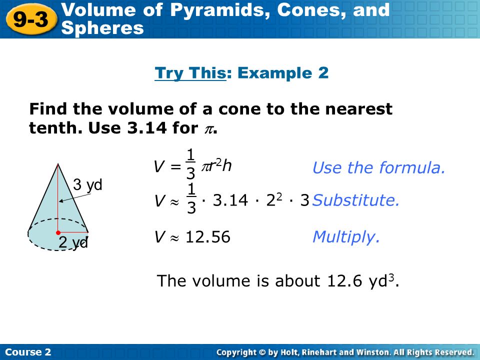 Find the volume of a cone to the nearest tenth. Use 3.14 for .