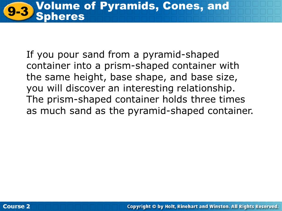 If you pour sand from a pyramid-shaped container into a prism-shaped container with the same height, base shape, and base size, you will discover an interesting relationship.