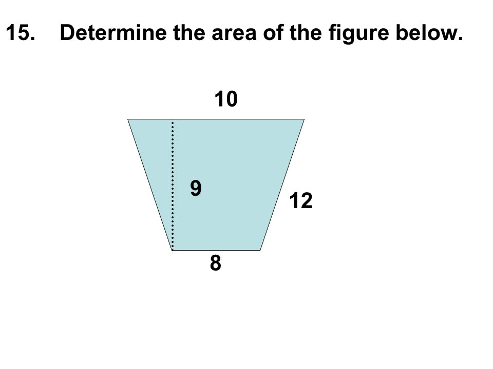 15. Determine the area of the figure below