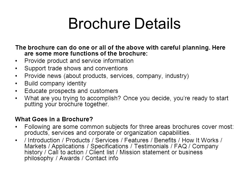 Brochure Details The brochure can do one or all of the above with careful planning.