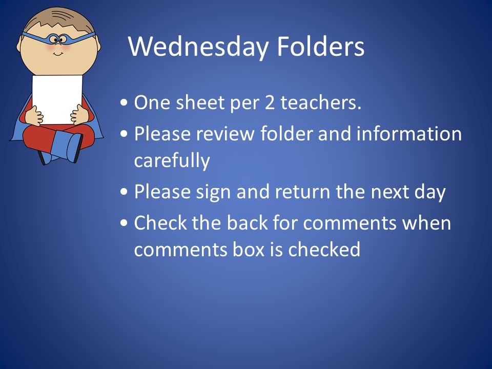 Wednesday Folders One sheet per 2 teachers.
