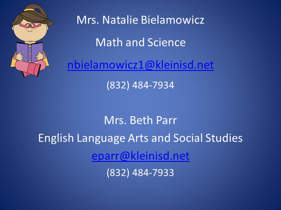 Mrs. Natalie Bielamowicz Math and Science (832) Mrs.
