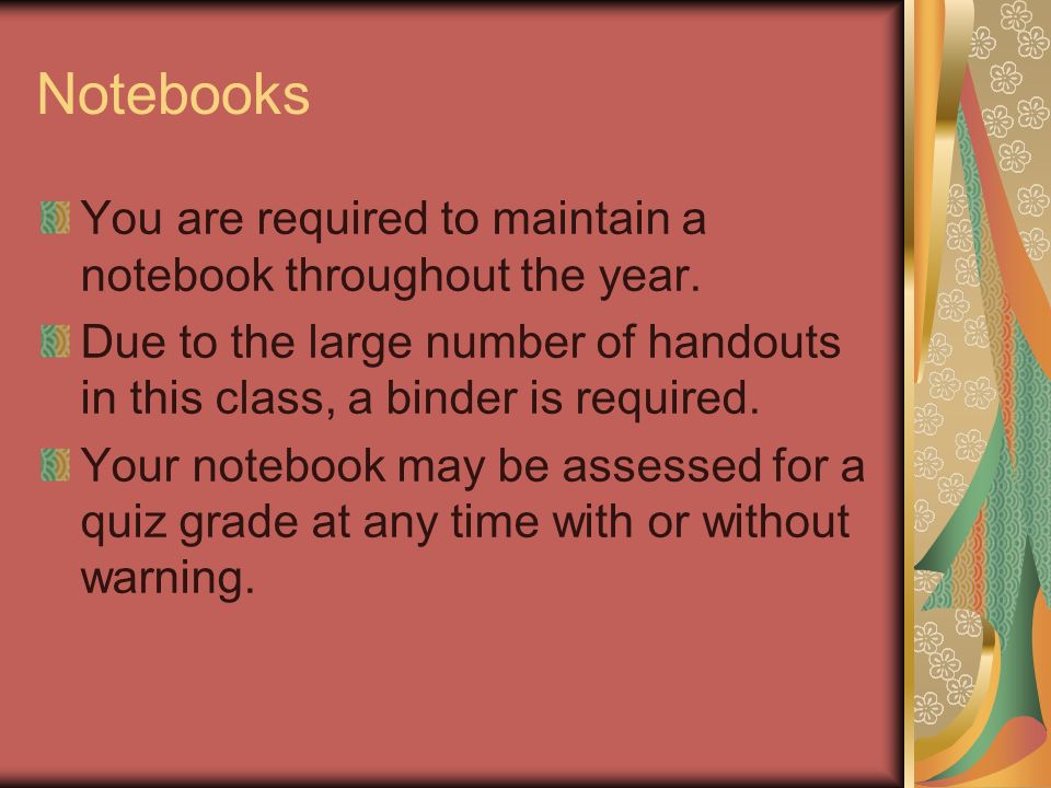 Notebooks You are required to maintain a notebook throughout the year.