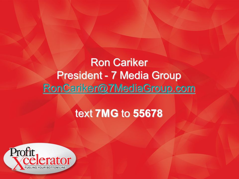 Ron Cariker President - 7 Media Group text 7MG to