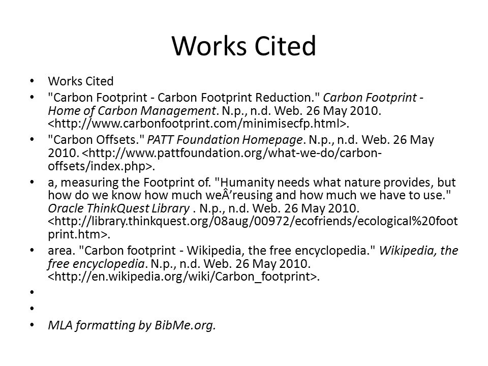 Works Cited Carbon Footprint - Carbon Footprint Reduction. Carbon Footprint - Home of Carbon Management.