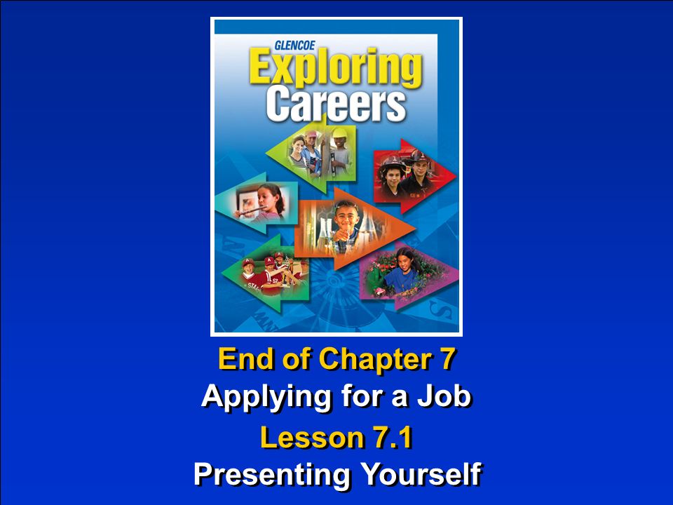 End of Chapter 7 Applying for a Job End of Chapter 7 Applying for a Job Lesson 7.1 Presenting Yourself Lesson 7.1 Presenting Yourself