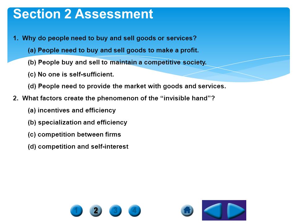 Section 2 Assessment 1. Why do people need to buy and sell goods or services.