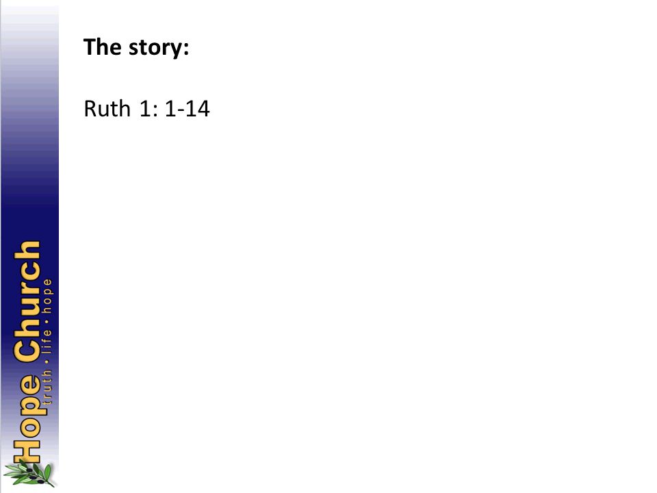 The story: Ruth 1: 1-14