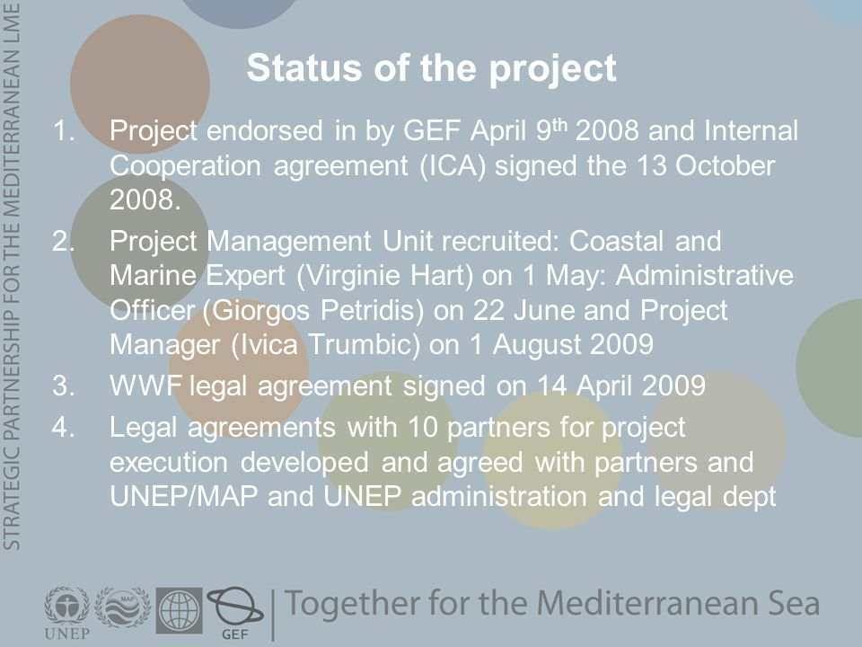 Status of the project 1.Project endorsed in by GEF April 9 th 2008 and Internal Cooperation agreement (ICA) signed the 13 October 2008.