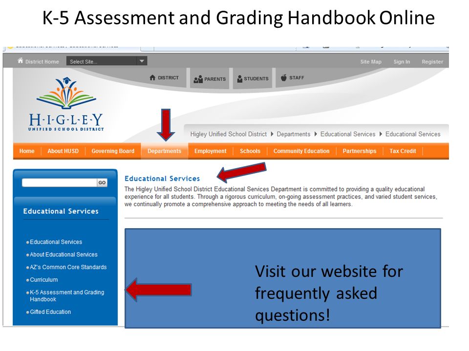 K-5 Assessment and Grading Handbook Online Visit our website for frequently asked questions!