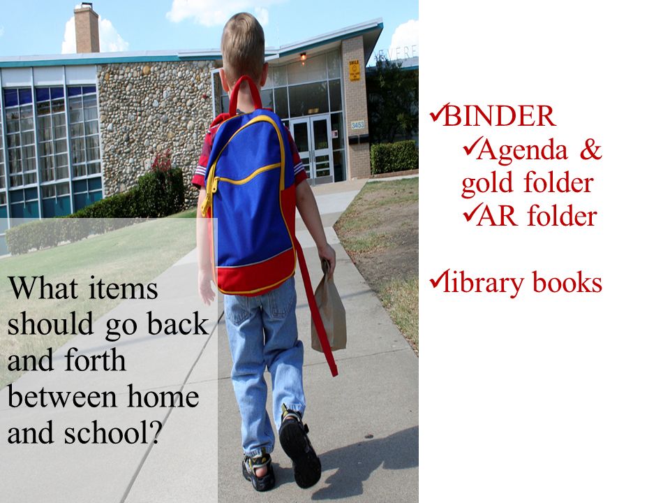 What items should go back and forth between home and school.