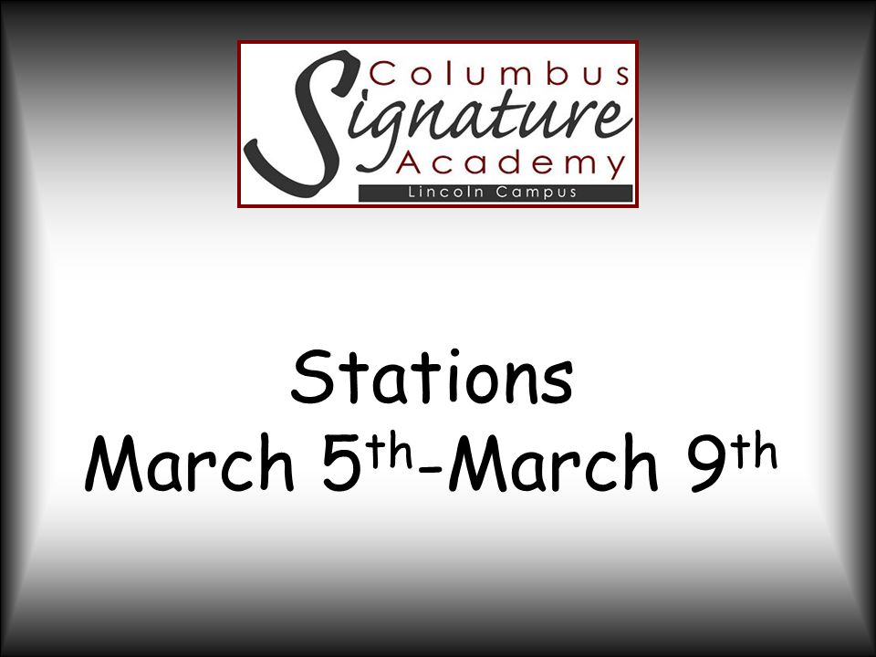 Stations March 5 th -March 9 th