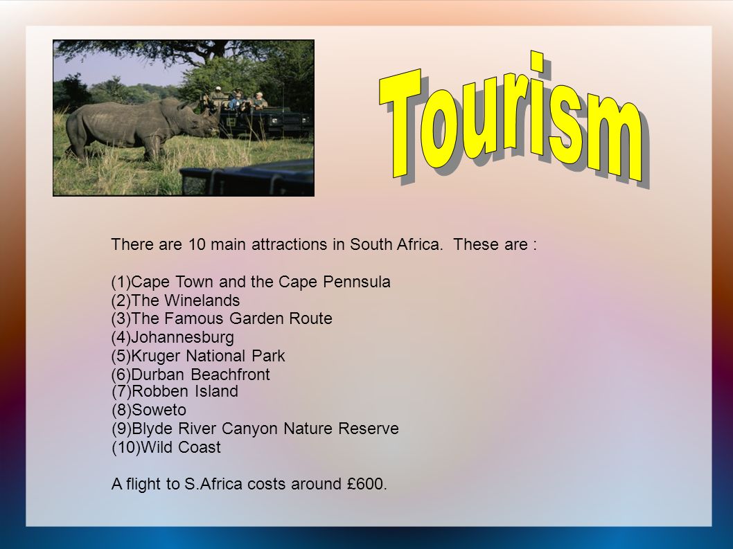 There are 10 main attractions in South Africa.